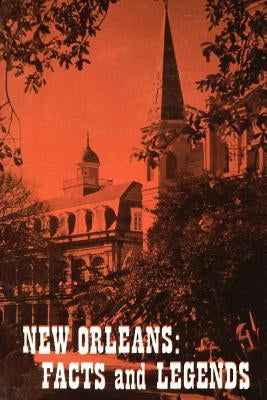 New Orleans: Facts and Legends by Holmes, Jack D. L.