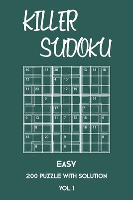 Killer Sudoku Easy 200 Puzzle With Solution Vol 1: Beginner Puzzle Book, simple,9x9, 2 puzzles per page by Sumdoku, Tewebook
