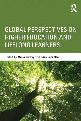 Global Perspectives on Higher Education and Lifelong Learners by Slowey, Maria