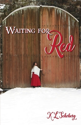 Waiting for Red by Schoberg, K. L.