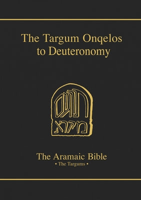 The Targum Onqelos to Deuteronomy: Volume 9 by Grossfeld, Bernard