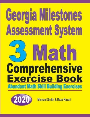Georgia Milestones Assessment System 3: Abundant Math Skill Building Exercises by Smith, Michael