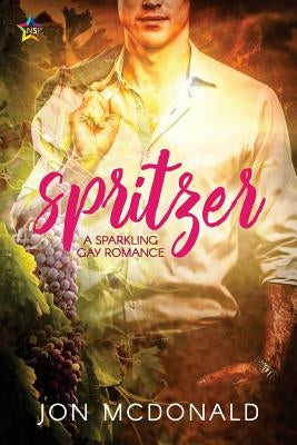 Spritzer: A Sparkling Gay Romance by McDonald, Jon