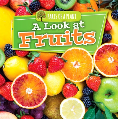 A Look at Fruits by Lowe, Lindsey