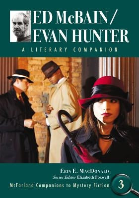Ed McBain/Evan Hunter: A Literary Companion by MacDonald, Erin E.