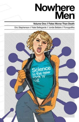 Nowhere Men Volume 1: Fates Worse Than Death (Teal Shirt) by Stephenson, Eric
