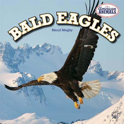 Bald Eagles by Magby, Meryl