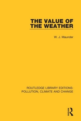 The Value of the Weather by Maunder, W. J.