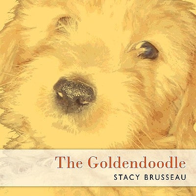 The Goldendoodle by Brusseau, Stacy