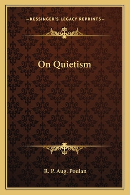 On Quietism by Poulan, R. P. Aug
