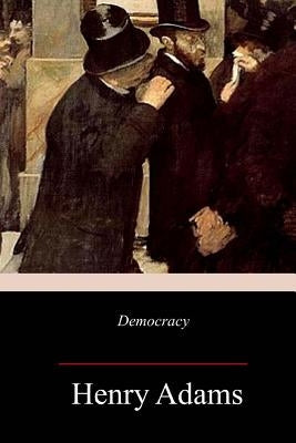 Democracy by Adams, Henry
