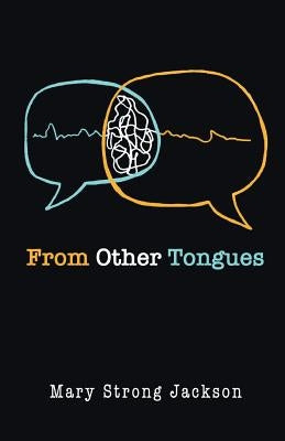 From Other Tongues by Jackson, Mary Strong