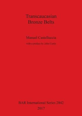 Transcaucasian Bronze Belts by Castelluccia, Manuel