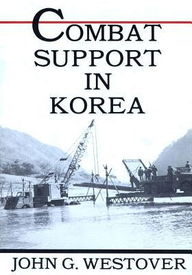 Combat Support in Korea by Westover, John G.