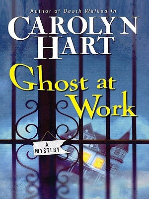 Ghost at Work: A Mystery by Hart, Carolyn