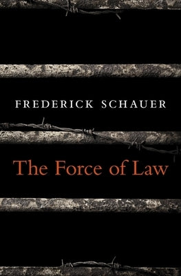 The Force of Law by Schauer