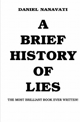 A Brief History Of Lies: The Most Brilliant Book Ever Written by Innes, Calvin