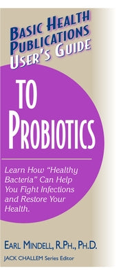 User's Guide to Probiotics by Mindell, Earl