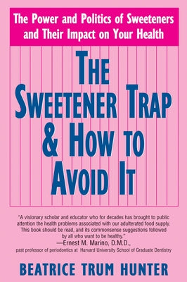 The Sweetener Trap & How to Avoid It by Hunter, Beatrice Trum