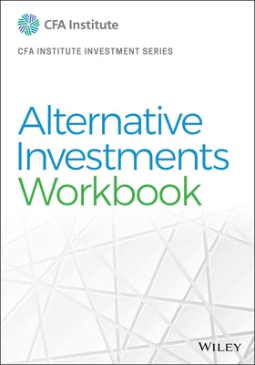 Alternative Investments Workbook by Cfa Institute