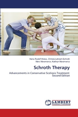 Schroth Therapy by Christa Lehnert-Schroth, Hans-Rudolf Wei