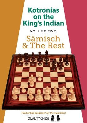 Kotronias on the King's Indian: Saemisch & the Rest by Kotronias, Vassilios