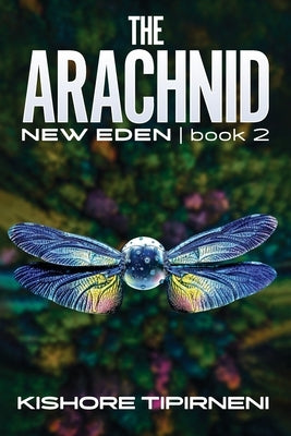 The Arachnid: New Eden - book 2 by Tipirneni, Kishore