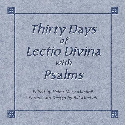 Thirty Days of Lectio Divina with Psalms by Mitchell, Bill
