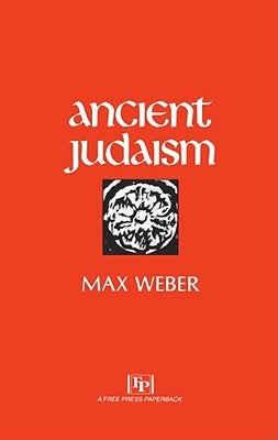 Ancient Judaism by Weber, Max