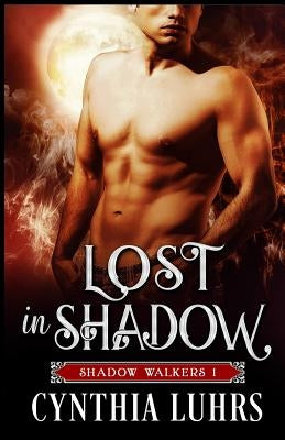 Lost in Shadow: A Shadow Walkers Novel by Luhrs, Cynthia