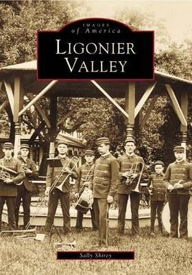 Ligonier Valley by Shirey, Salley