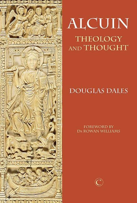 Alcuin II: Theology and Thought by Dales, Douglas