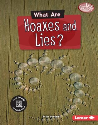 What Are Hoaxes and Lies? by Doeden, Matt