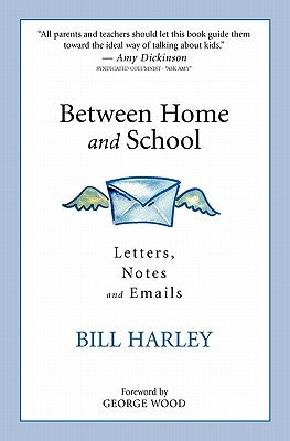 Between Home and School: Letters, Notes and Emails by Tolman-Rogers, Alison