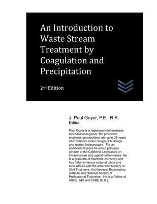 An Introduction to Waste Stream Treatment by Coagulation and Precipitation by Guyer, J. Paul