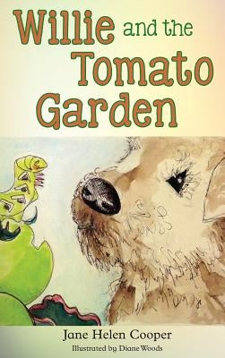 Willie and the Tomato Garden by Cooper, Jane Helen