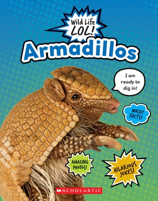 Armadillos (Wild Life Lol!) by Scholastic
