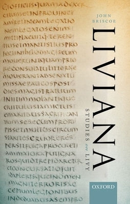 Liviana: Studies on Livy by Briscoe, John