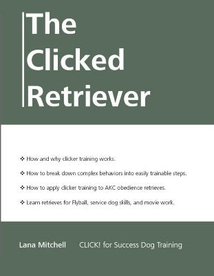 The Clicked Retriever by Mitchell, Lana