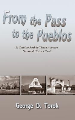 From the Pass to the Pueblos (Hardcover) by Torok, George D.