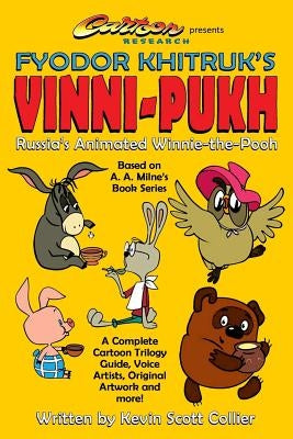 Russia's Winnie-The-Pooh: Fyodor Khitruk's Vinni-Pukh by Collier, Kevin Scott