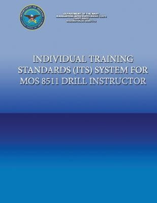 Individual Training Standards (ITS) Systems for MOS 8511 Drill Instructor by Department of the Navy