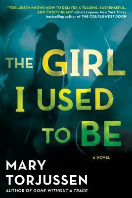 The Girl I Used to Be by Torjussen, Mary