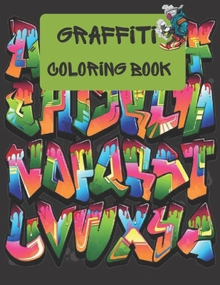 Graffiti Coloring Book: great Graffiti street art coloring book for kids and teens 2022 by Creative, Gh