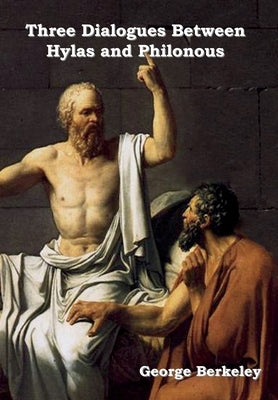 Three Dialogues between Hylas and Philonous by Berkeley, George