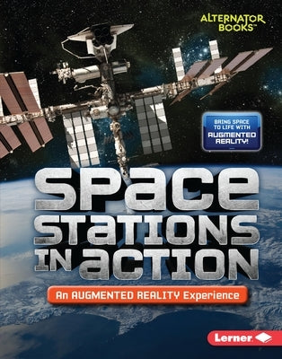 Space Stations in Action (an Augmented Reality Experience) by Hirsch, Rebecca E.
