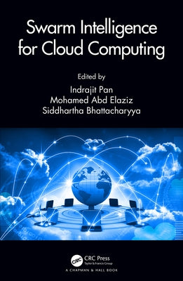 Swarm Intelligence for Cloud Computing by Pan, Indrajit