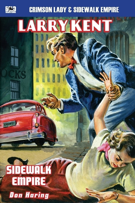 Larry Kent: Crimson Lady & Sidewalk Empire: A Larry Kent, P.I. thriller by Haring, Don