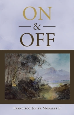 On & Off by Morales E., Francisco Javier