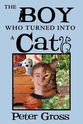 The Boy Who Turned Into a Cat by Gross, Peter